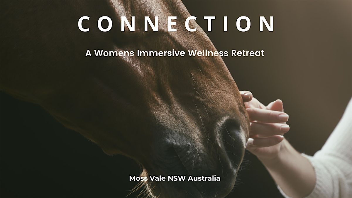 CONNECTION ~ a Womens Wellness Retreat