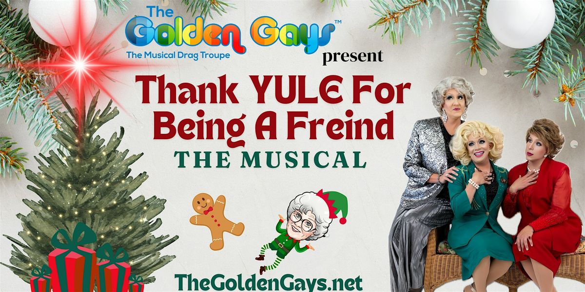 Lubbok, TX- Thank YULE For Being a Friend- The Musical