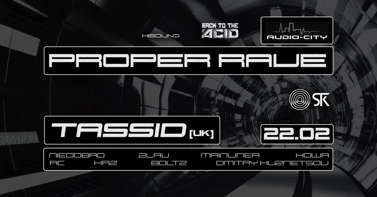 PROPER RAVE x AUDIO-CITY w. TASSID | NIEDOBRO | MAINLINER | 2LAV | KOWA | STK CREW