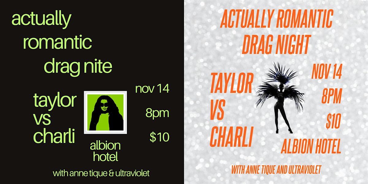 ACTUALLY ROMANTIC TAYLOR VS CHARLI DRAG NIGHT AT THE ALBION!
