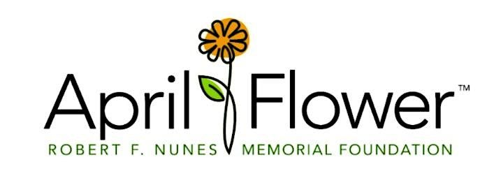 April Flower- Robert F. Nunes Memorial Foundation