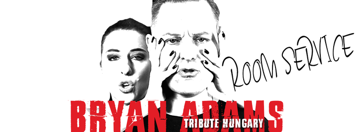 Room Service - Bryan Adams tribute koncert! Gazdagr\u00e8t