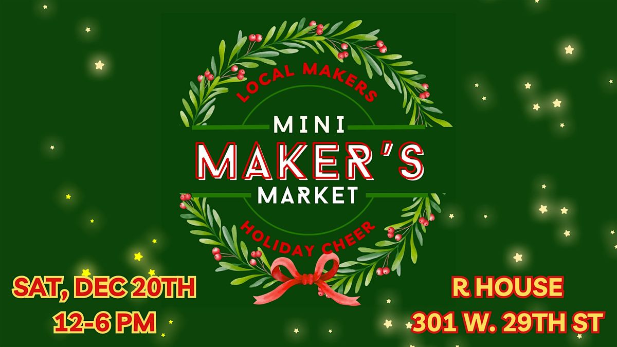 Mini Maker\u2019s Market \u2013 Holiday Cheer