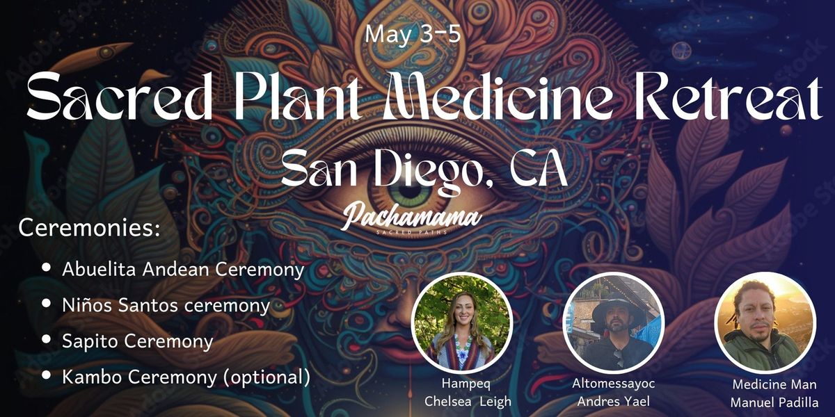 San Diego Sacred Plant Medicine Retreat