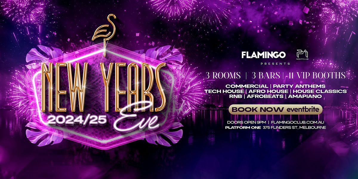 NEW YEARS EVE 2024\/25 \u2022 FLAMINGO CLUB