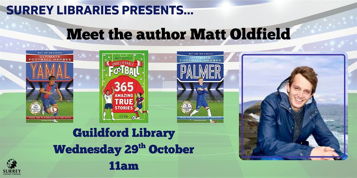 Meet the Author Matt Oldfield at Guildford Library