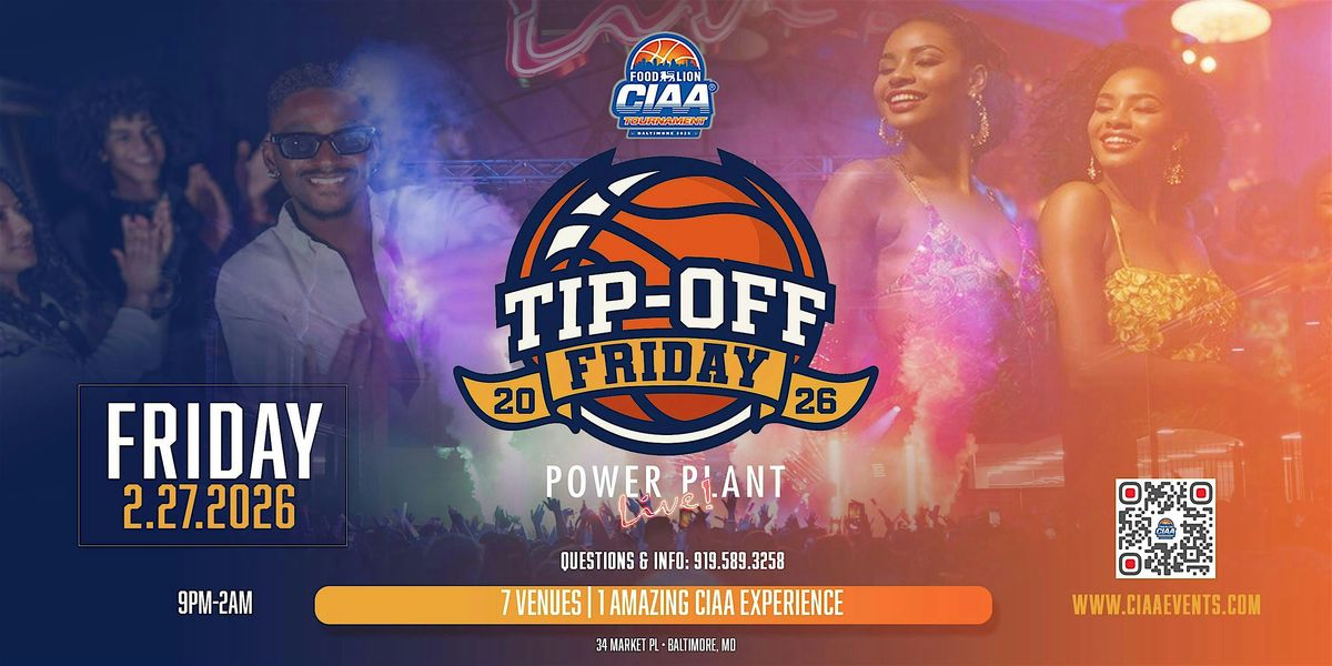 CIAA  Tip Off at The Power Plant Live!