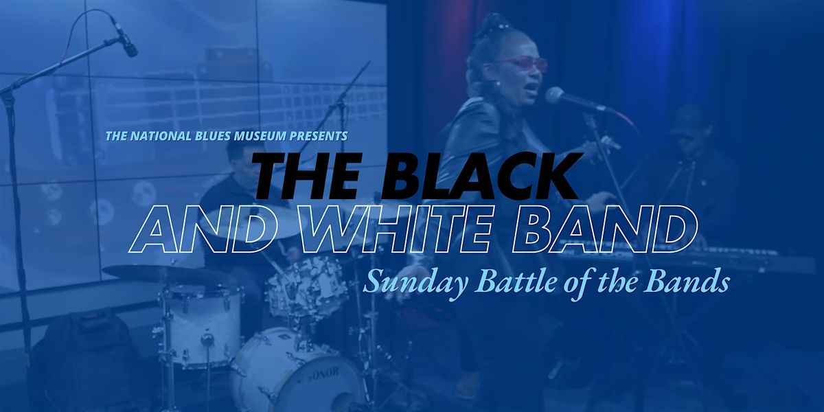 The Black & White Band - Battle of the Bands Sundays @ NBM