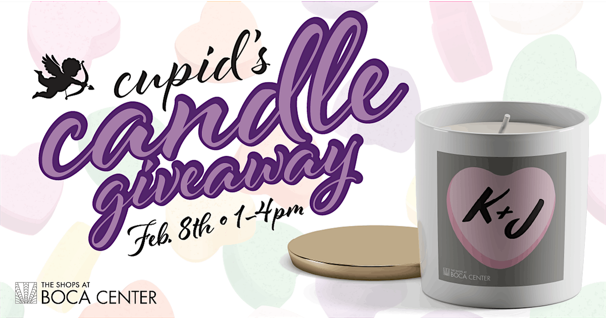 Cupid\u2019s Candle Giveaway at  The Shops at Boca Center!