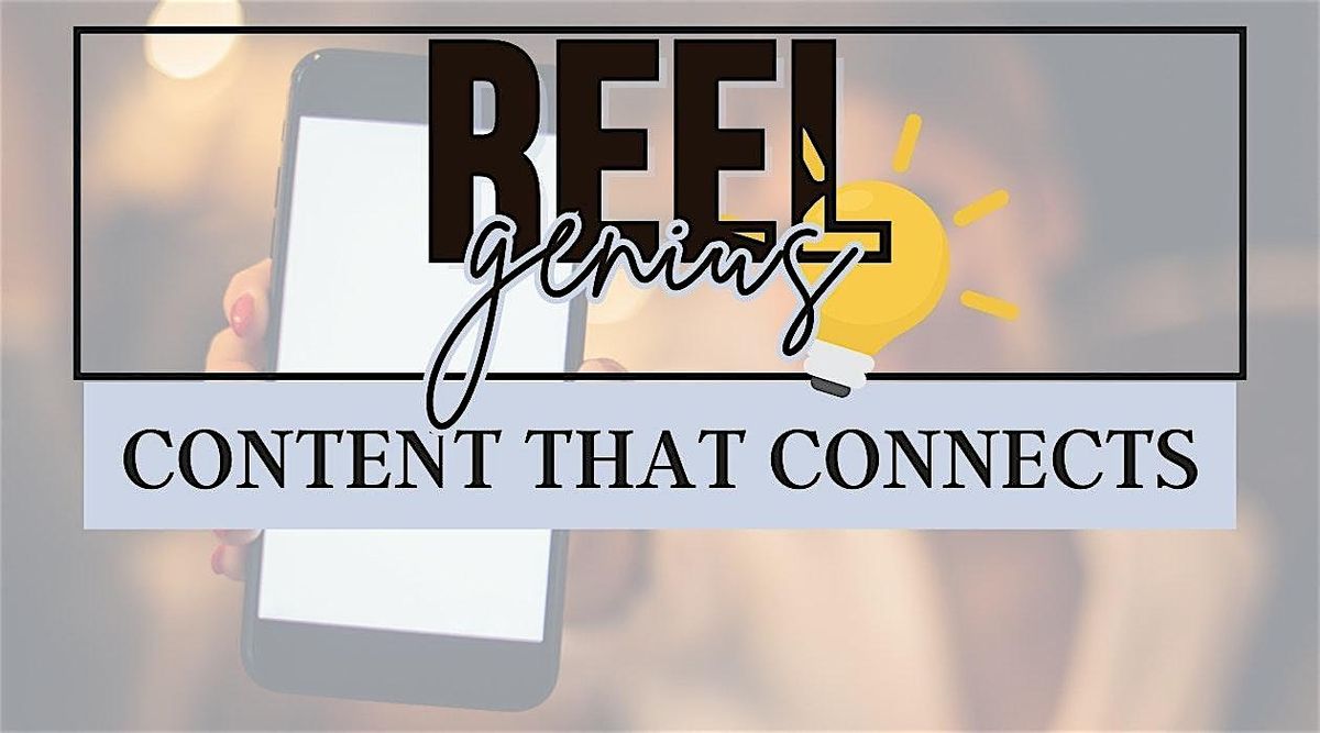 REEL Genius | Content That Connects