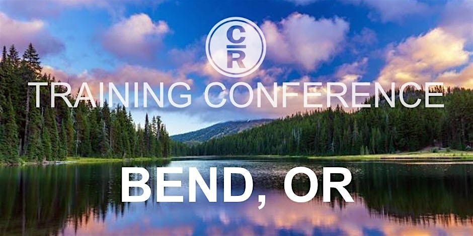 CR Training Conference - Bend, OR
