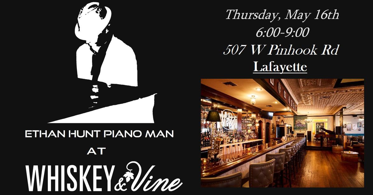 Piano Man @ Whiskey & Vine in Lafayette