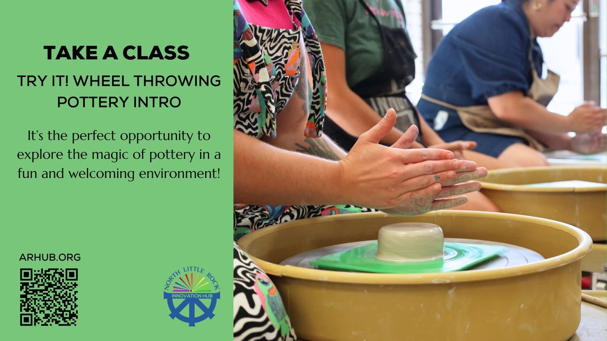 Class: Try It! Wheel Throwing Pottery Class \u2013 A Hands-On Introduction to Clay! North Little Rock