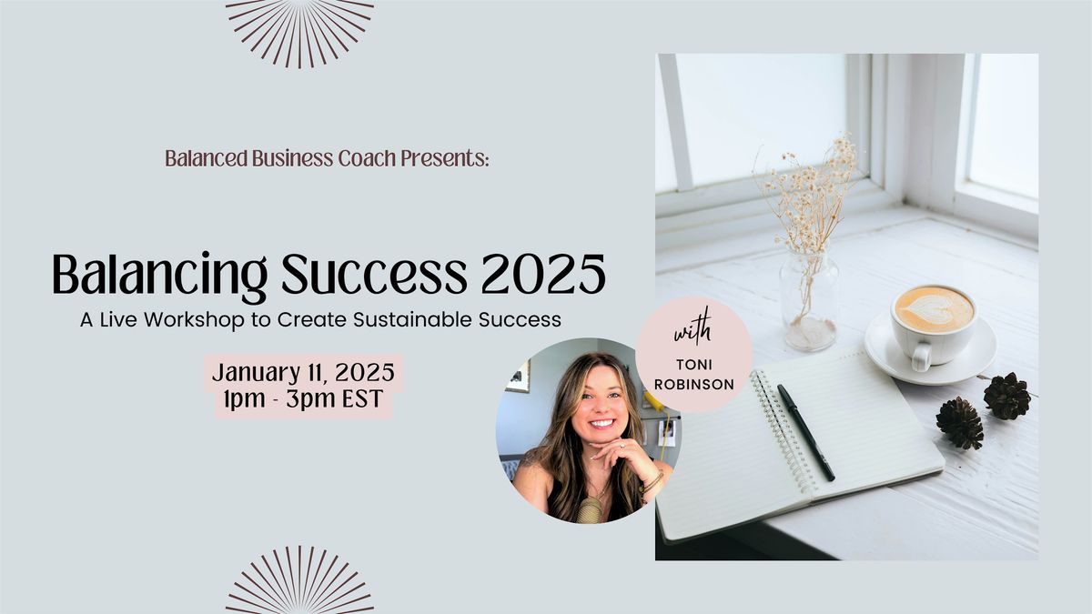 Balancing Success 2025: A Live Workshop to Create Sustainable Success