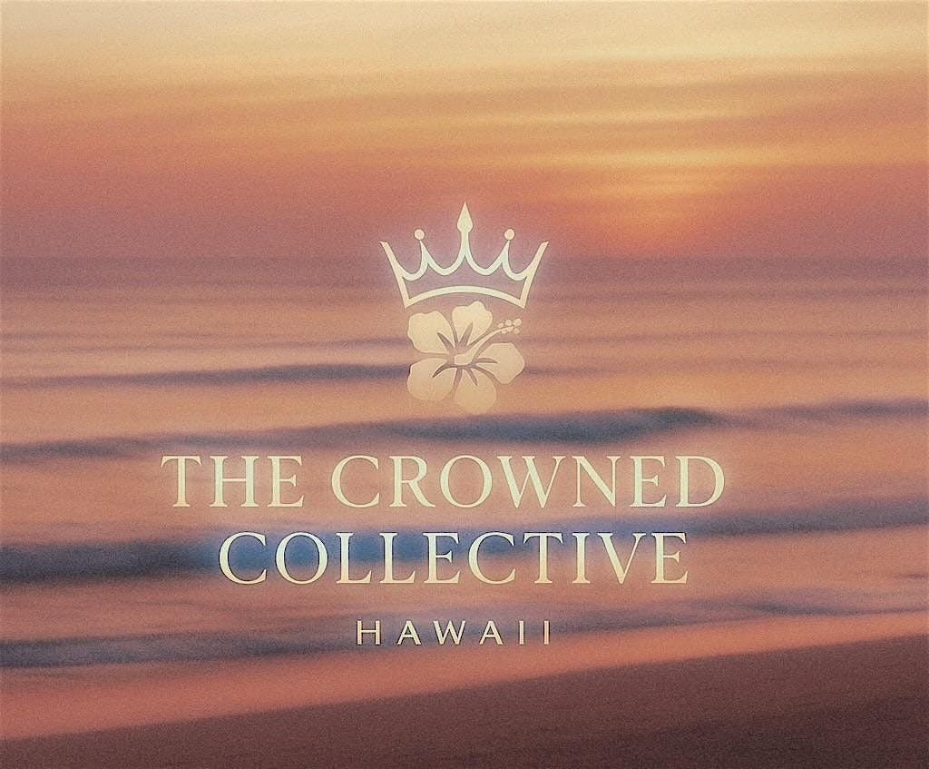 Queens Soir\u00e9e: A Night to Shine Presented by The Crowned Collective Hawaii