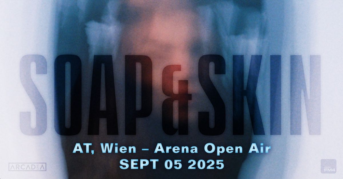 SOAP&SKIN (AT) \u2022 "Torso Tour 2025" \u2022 Open Air Arena Wien