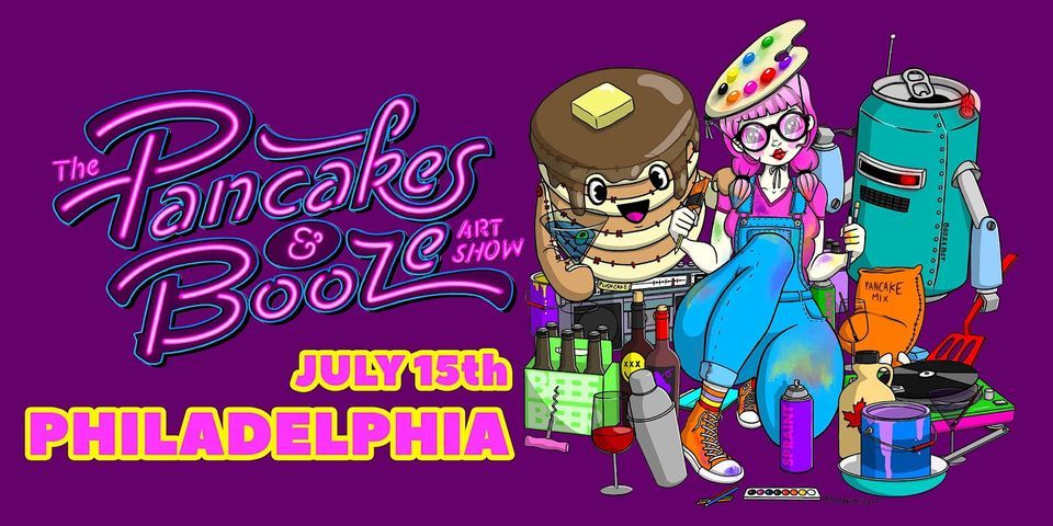 The Philadelphia Pancakes & Booze Art Show