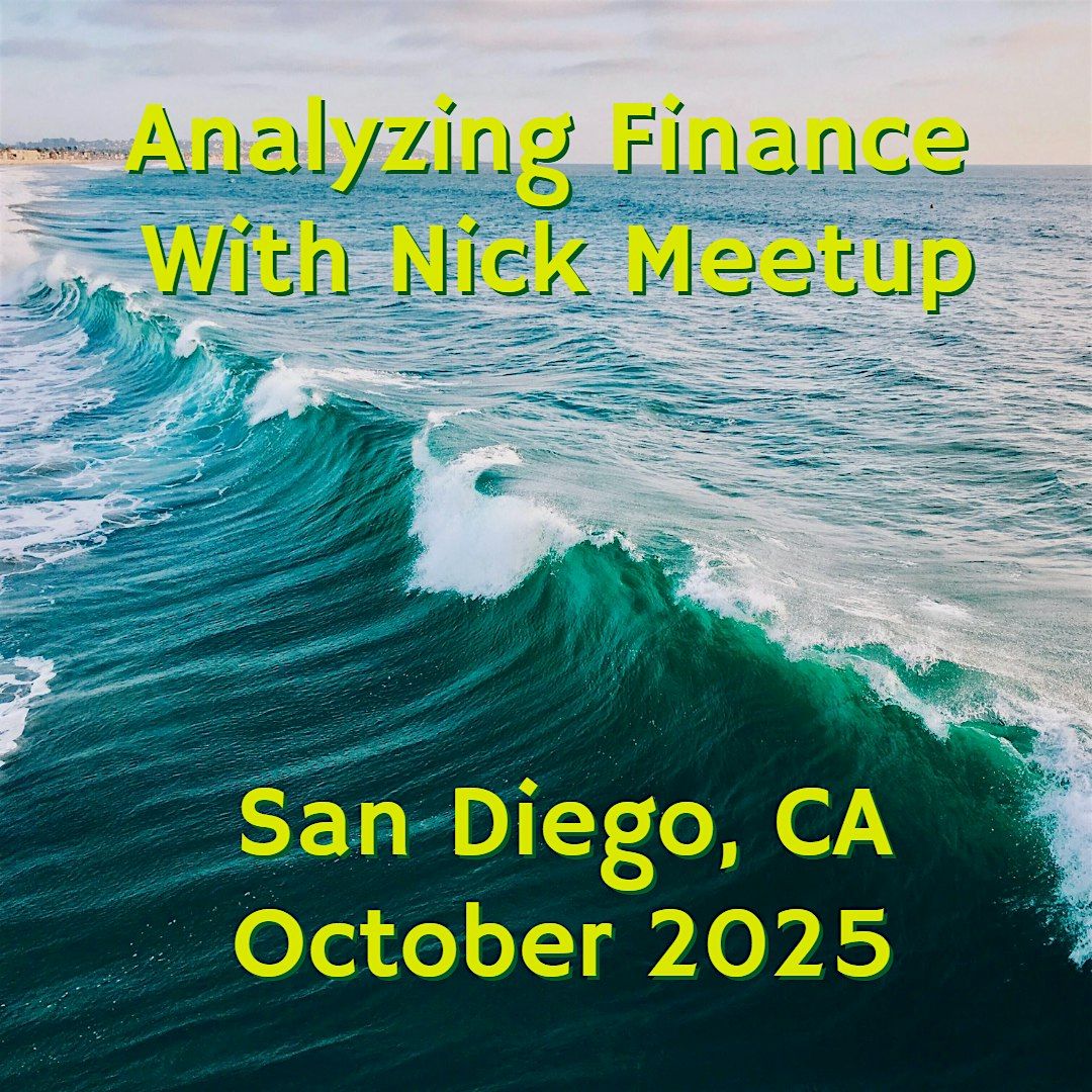Analyzing Finance with Nick San Diego Meetup: Summer Edition