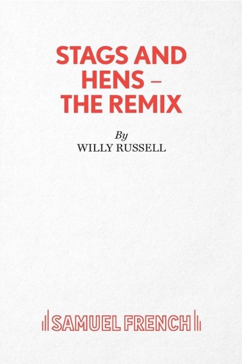 Audition - Stags and Hens (The Remix) By Willy Russell 