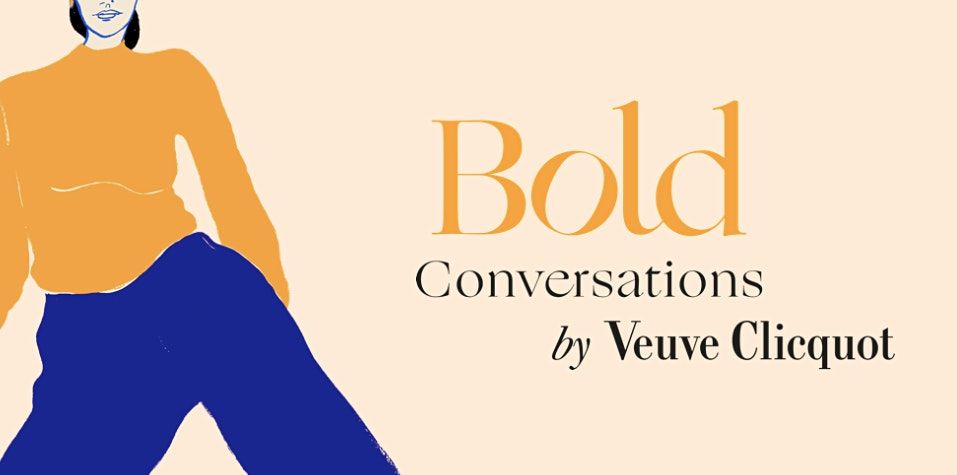 Bold Conversations by Veuve Clicquot