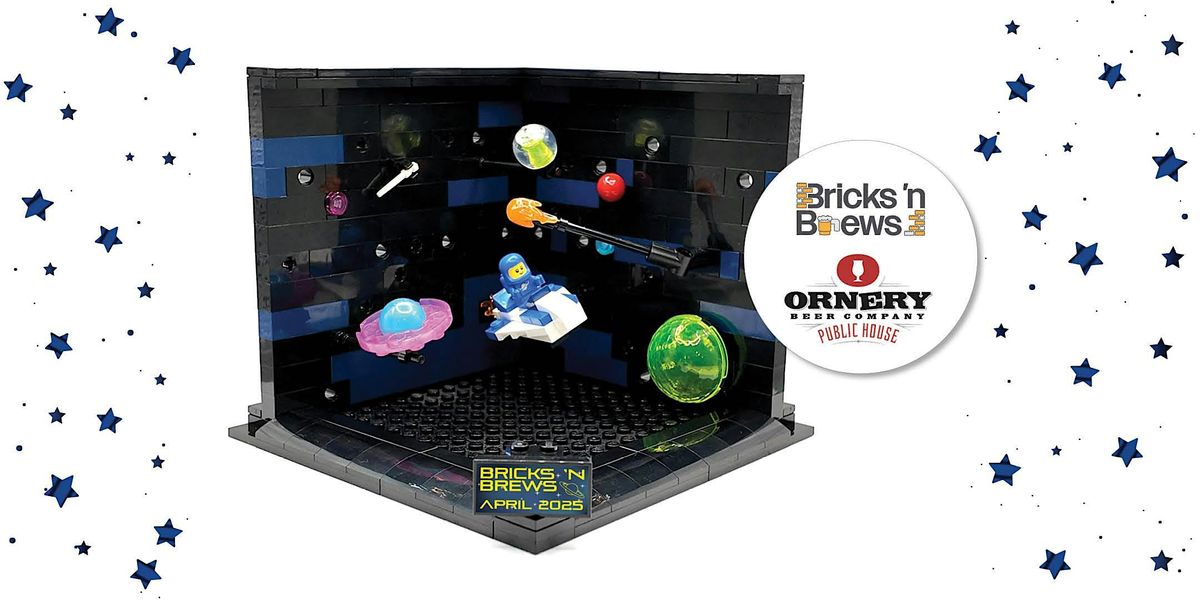 Bricks 'n Brews - Space Explorer - at Ornery Beer Company