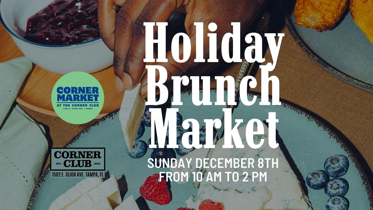 Dec 6: Holiday Brunch Market at Corner Club in Tampa