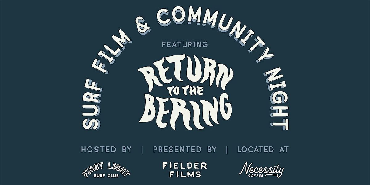 Surf Film & Community Night \/\/ Fielder Films & First Light Surf Club