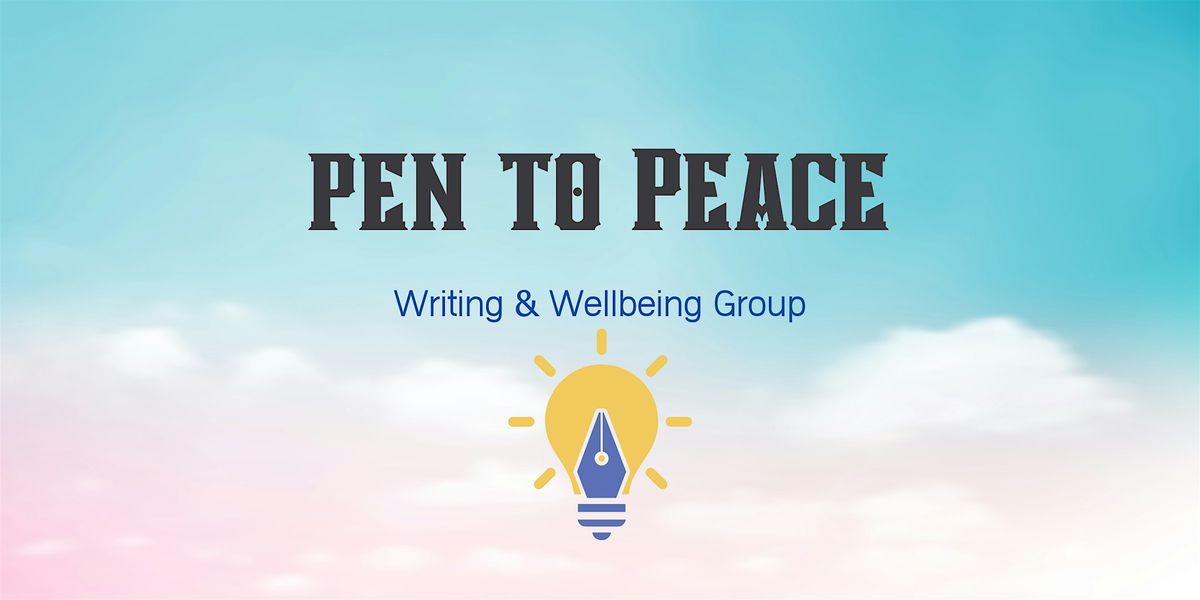 Pen to Peace - Writing & Wellbeing Group (IN-PERSON)