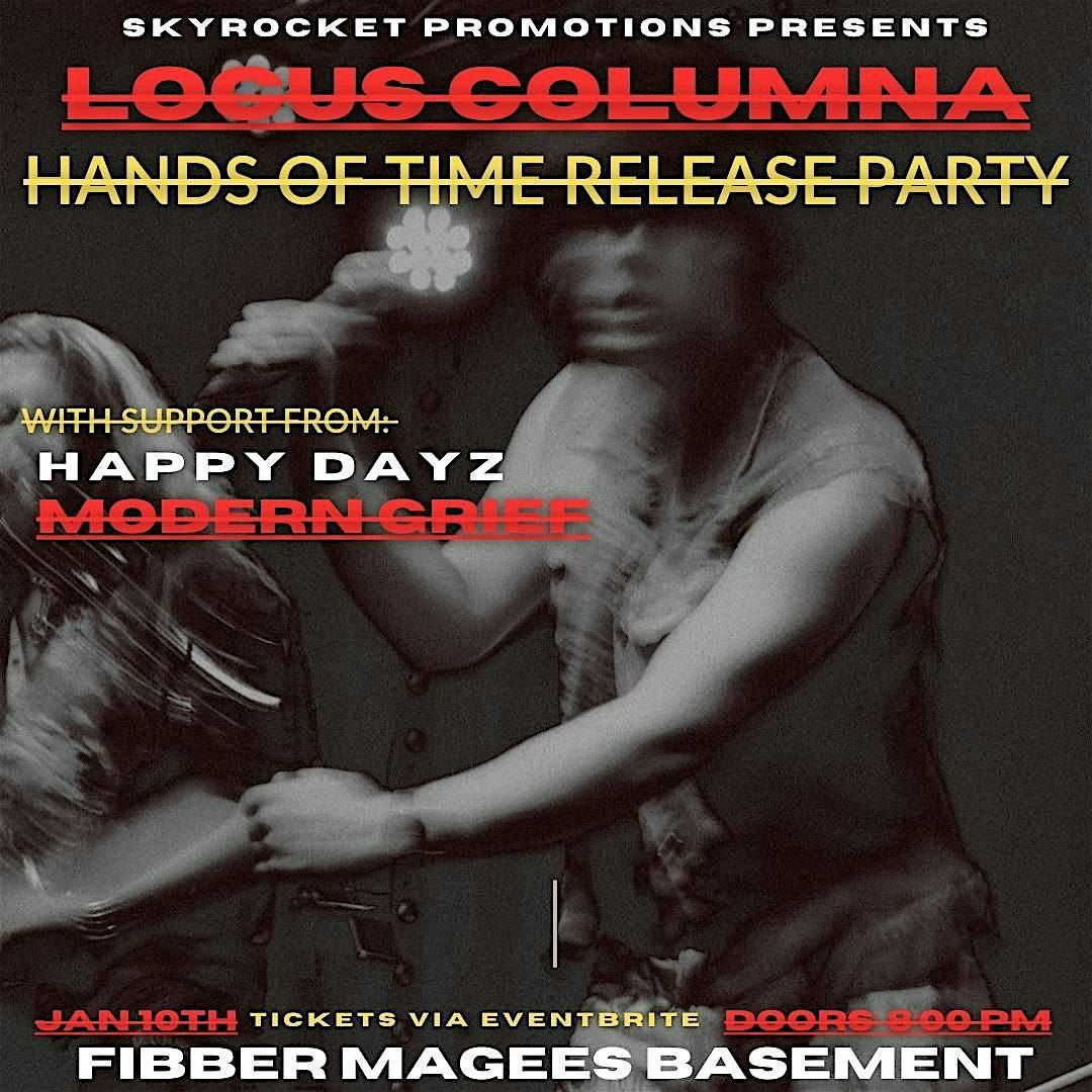 Locus Columna 'Hands of Time' Release Party - Happy Daze - Modern Grief