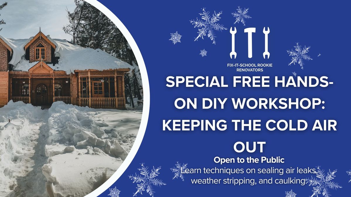 Special FREE Hands-On DIY Workshop: Keeping the Cold Air Out