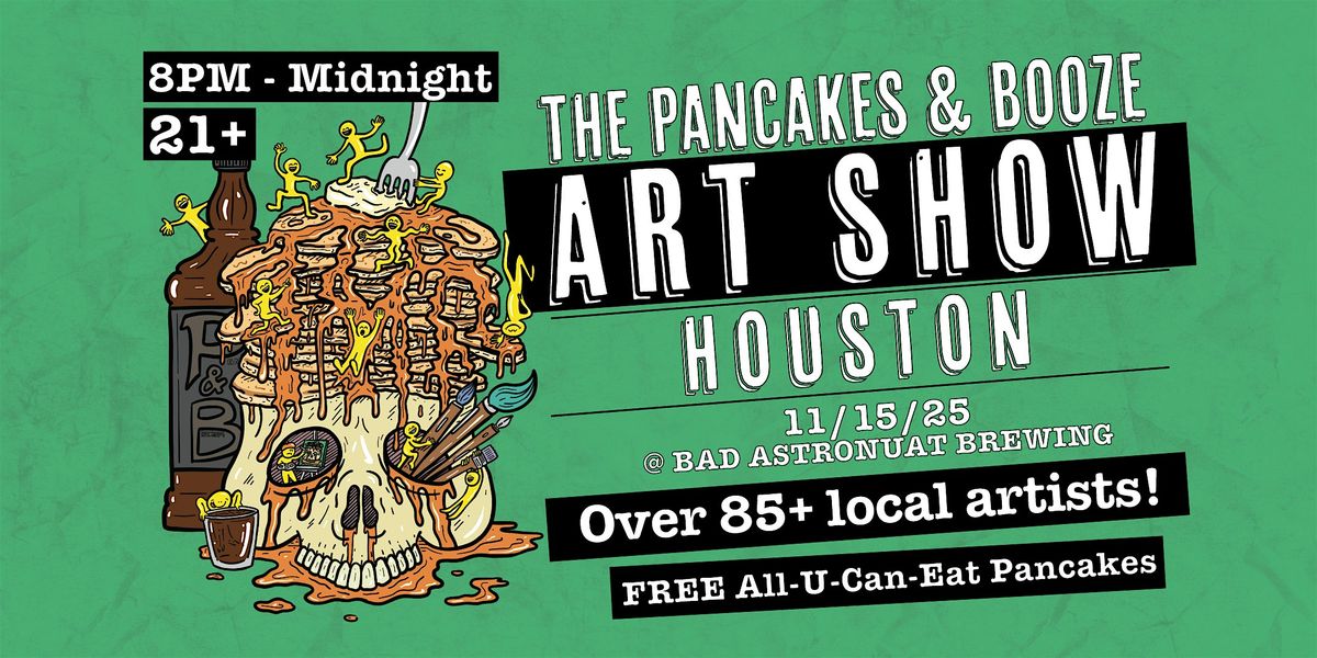 The Houston Pancakes & Booze Art Show