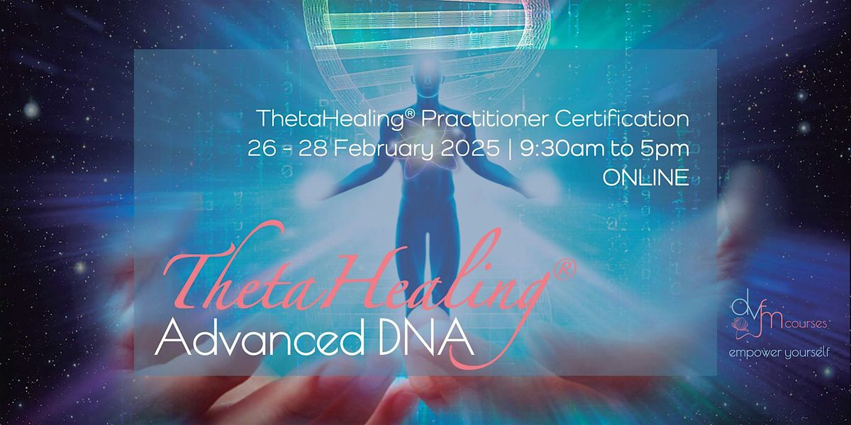 ONLINE 3-Day ThetaHealing Advanced DNA Practitioner Course