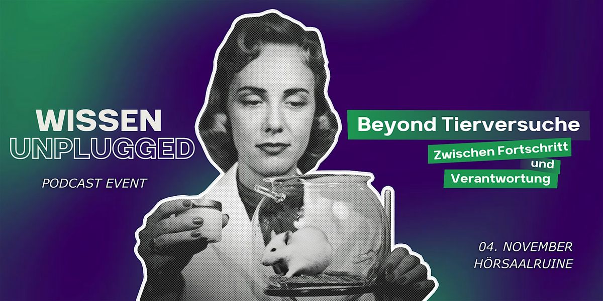 Beyond Tierversuche - Wissen unplugged | LIVE PODCAST EVENT