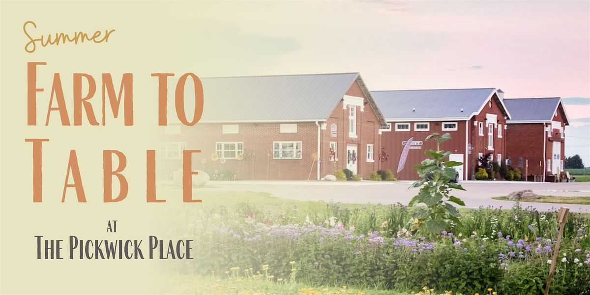 Farm to Table Dinner at The Pickwick Place