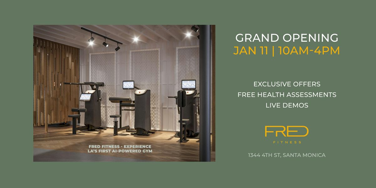 GRAND OPENING EVENT OF LA\u2019S FIRST AI-POWERED FITNESS CLUB FRED FITNESS