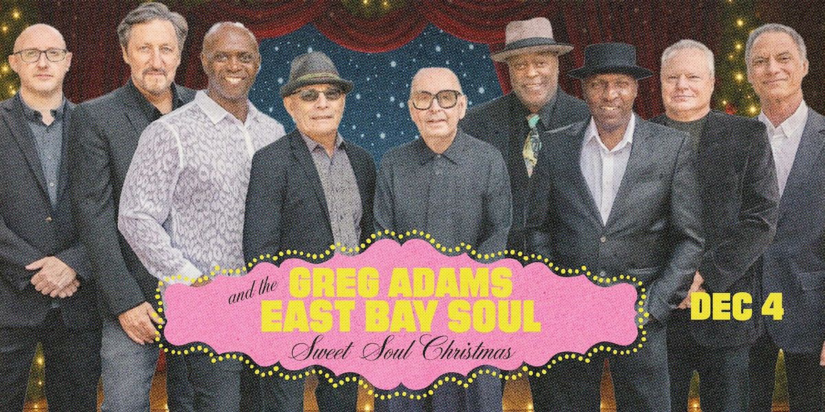Greg Adams and the East Bay Soul: Sweet Soul Christmas!