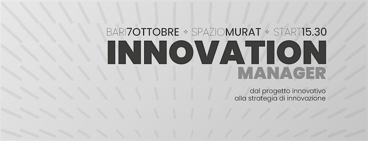 Innovation Manager: dal progetto innovativo alla strategia di innovazione