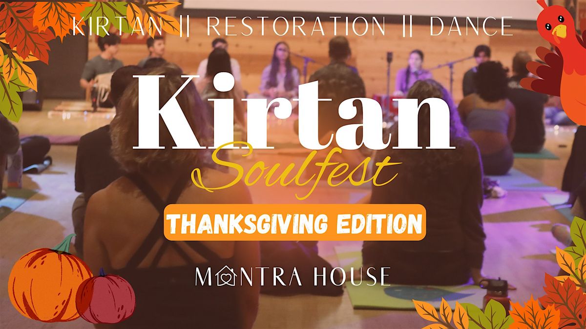 Thanksgiving Edition Kirtan Soulfest | Bhakti Yoga, Dancing, Veggie Dinner