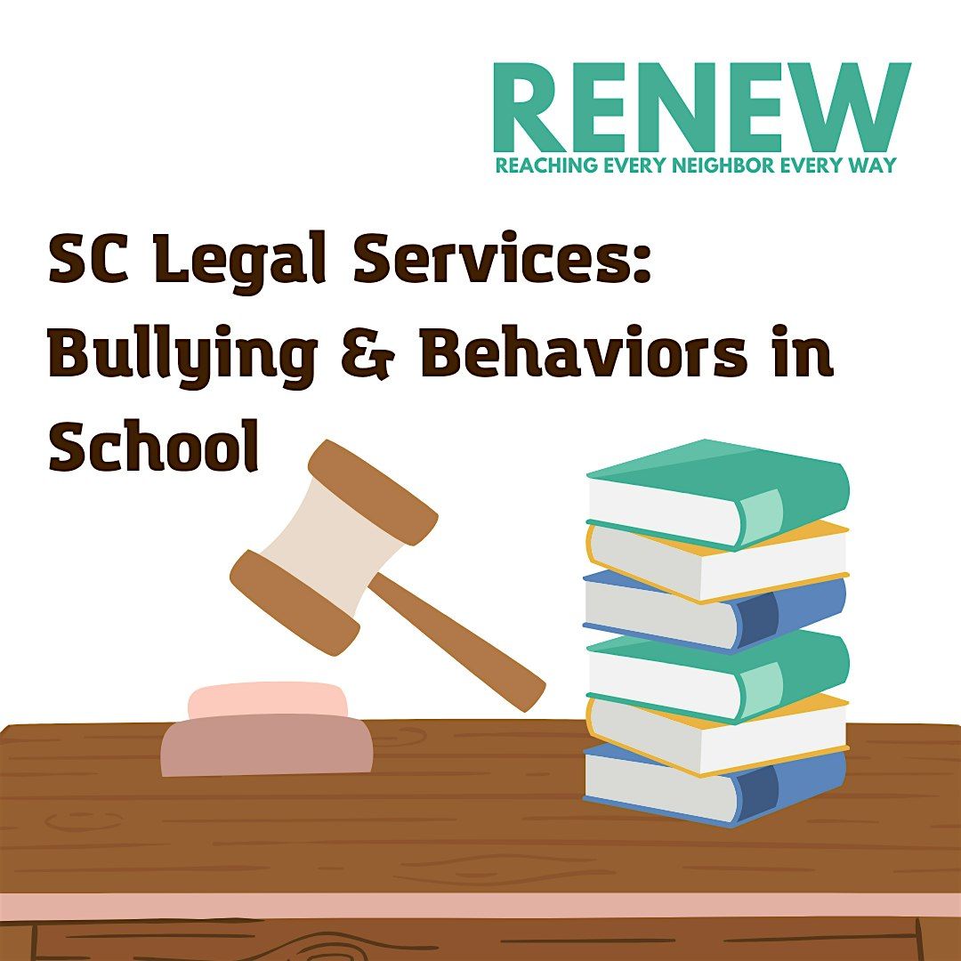 RENEW + SC Legal Services: Bullying & Behaviors in School