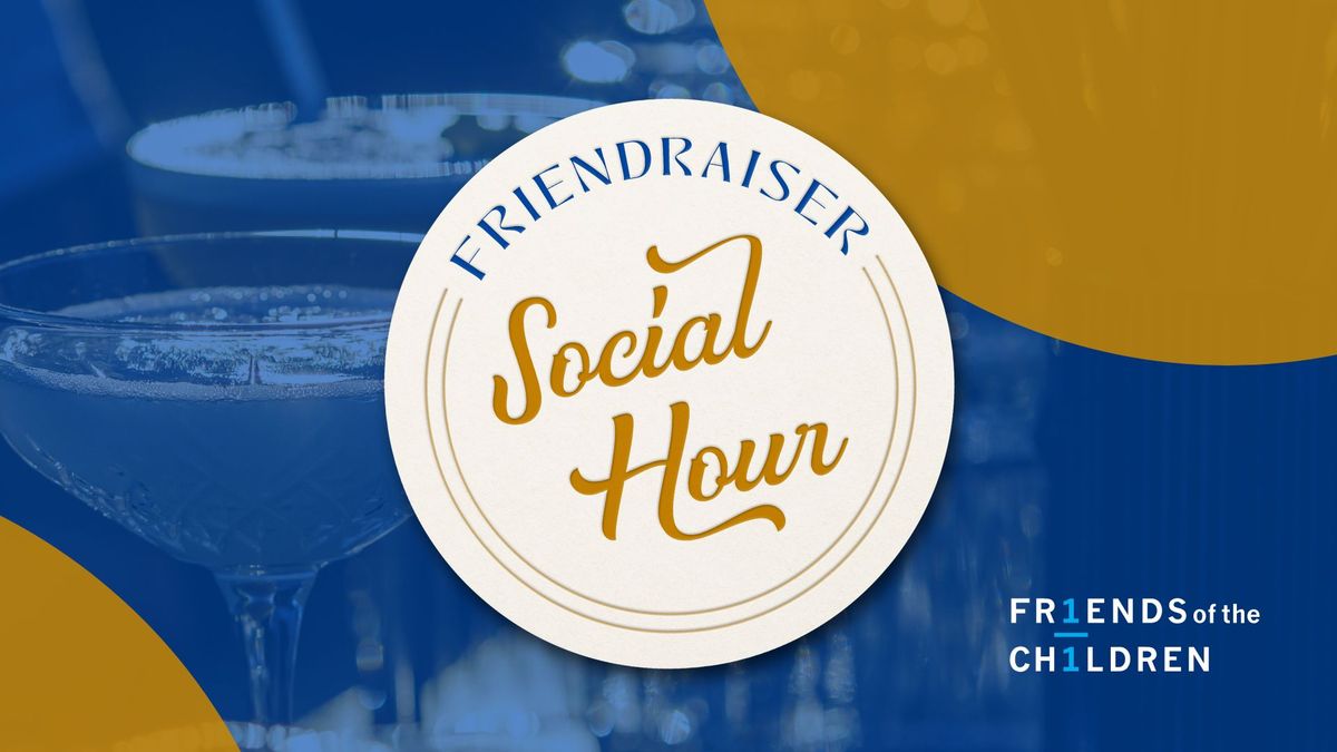Join Us & Make a Difference at our Friendraiser Social Hour