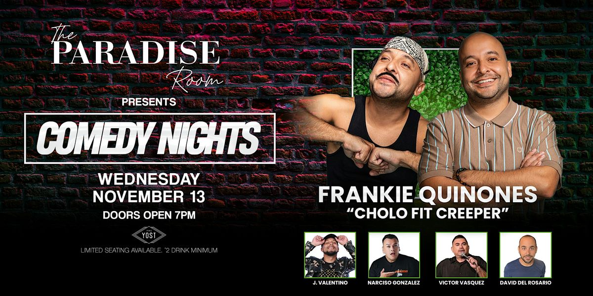 The Paradise Room Comedy Nights W\/ Frankie  Quinones, J Valentino + More