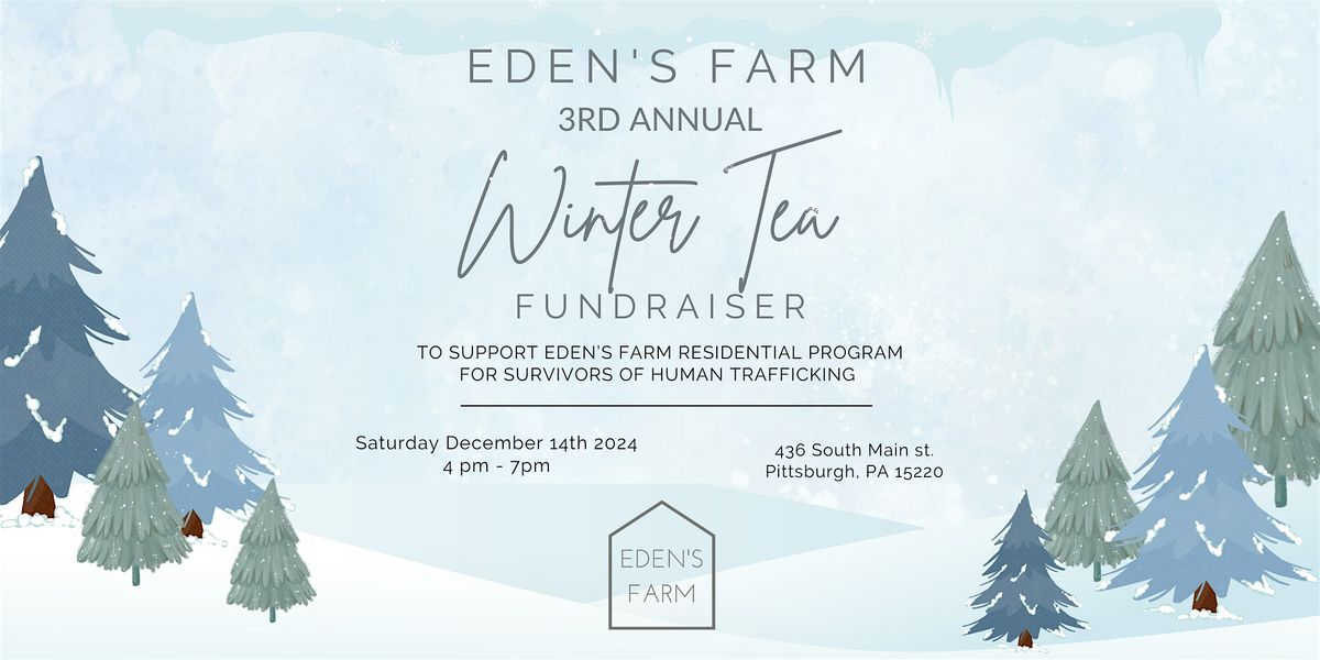 Eden's Farm 3rd Annual Winter Tea