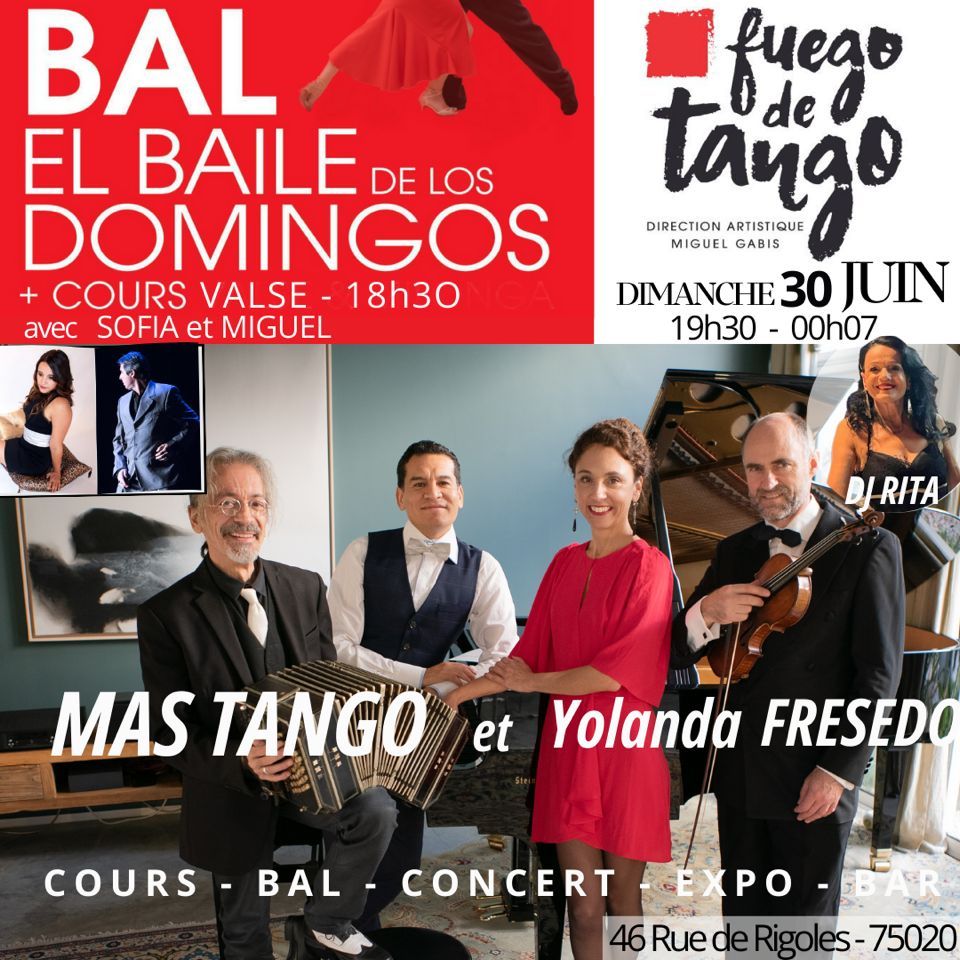 DIMANCHE A FUEGO Cours Vals Miguel & Sofia Bal Mas Tango & Yolanda Fersedo DJ Rita