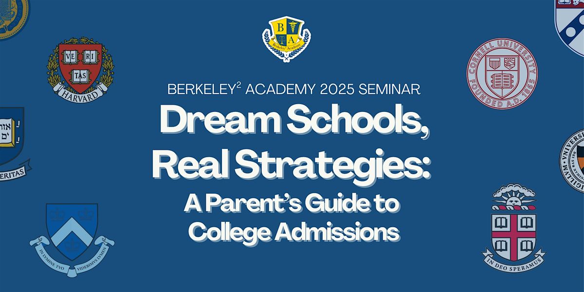 Dream Schools, Real Strategies: A Parent\u2019s Guide to College Admissions