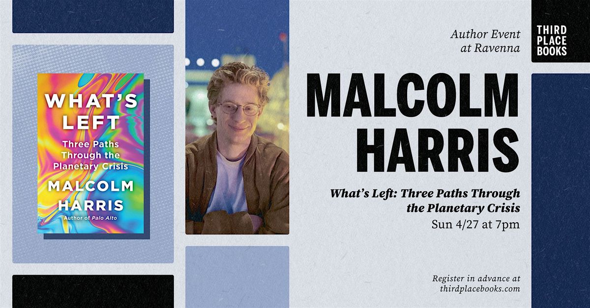 Malcolm Harris presents 'What\u2019s Left'