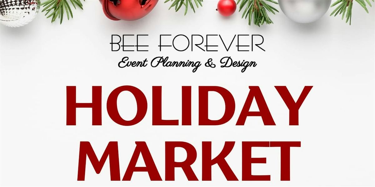 Bee Forever Events: A Holiday Market