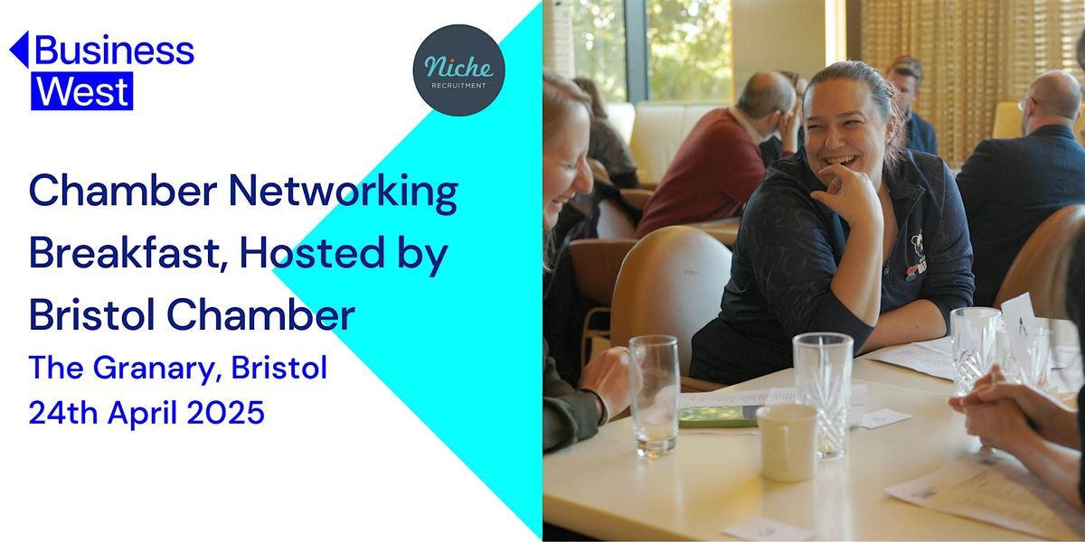 Networking Breakfast, hosted by Bristol Chamber - April 2025