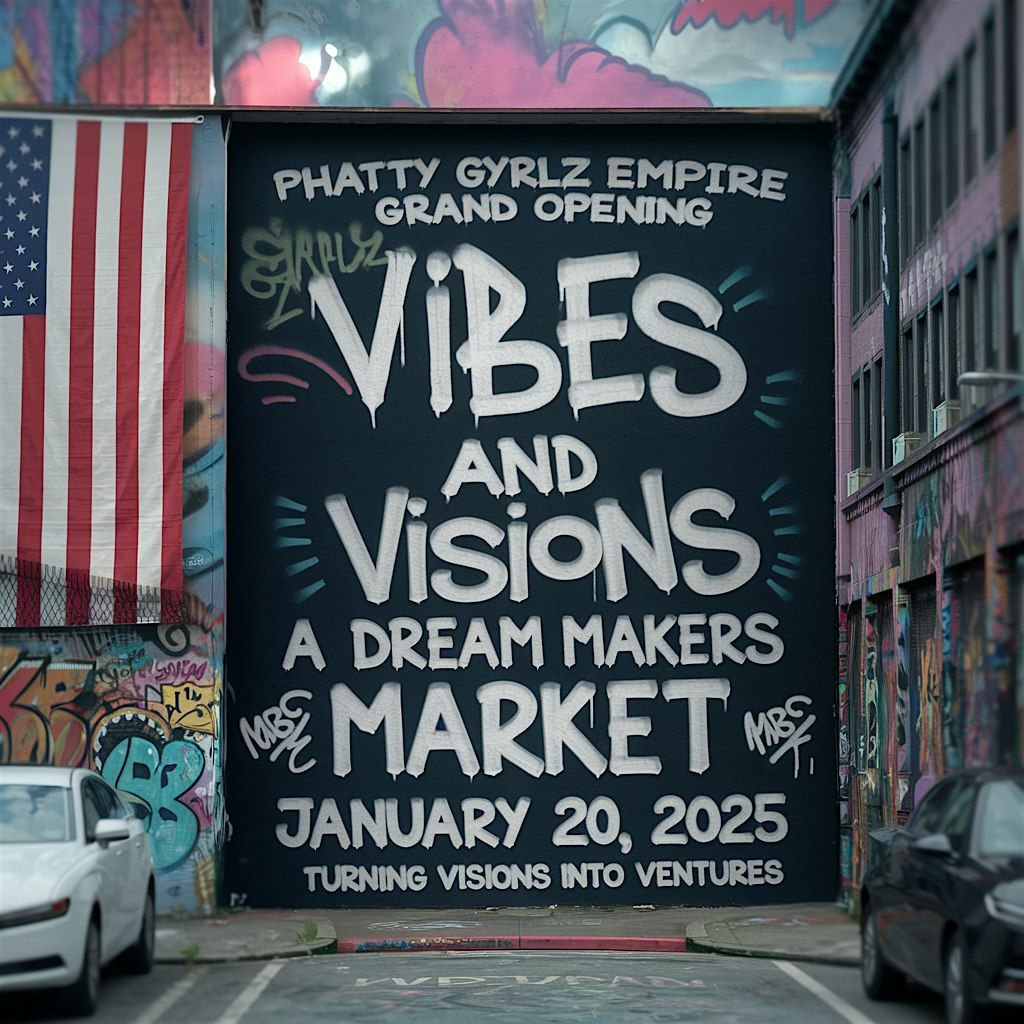 Vibes and Visions: A Dream Makers Market