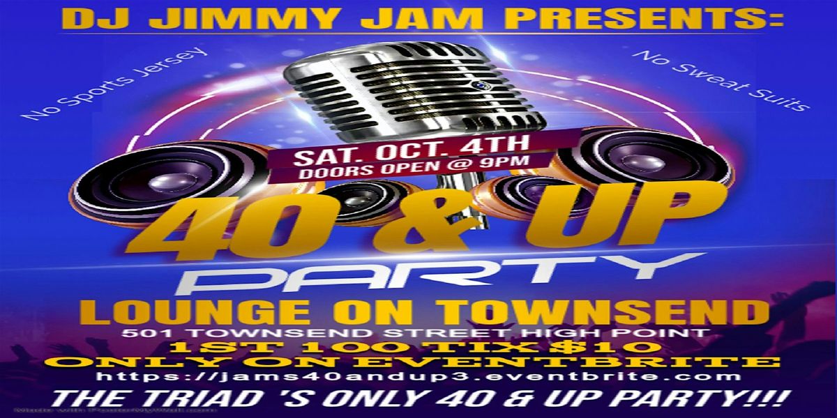 DJ JIMMY JAM 40 & UP PARTY