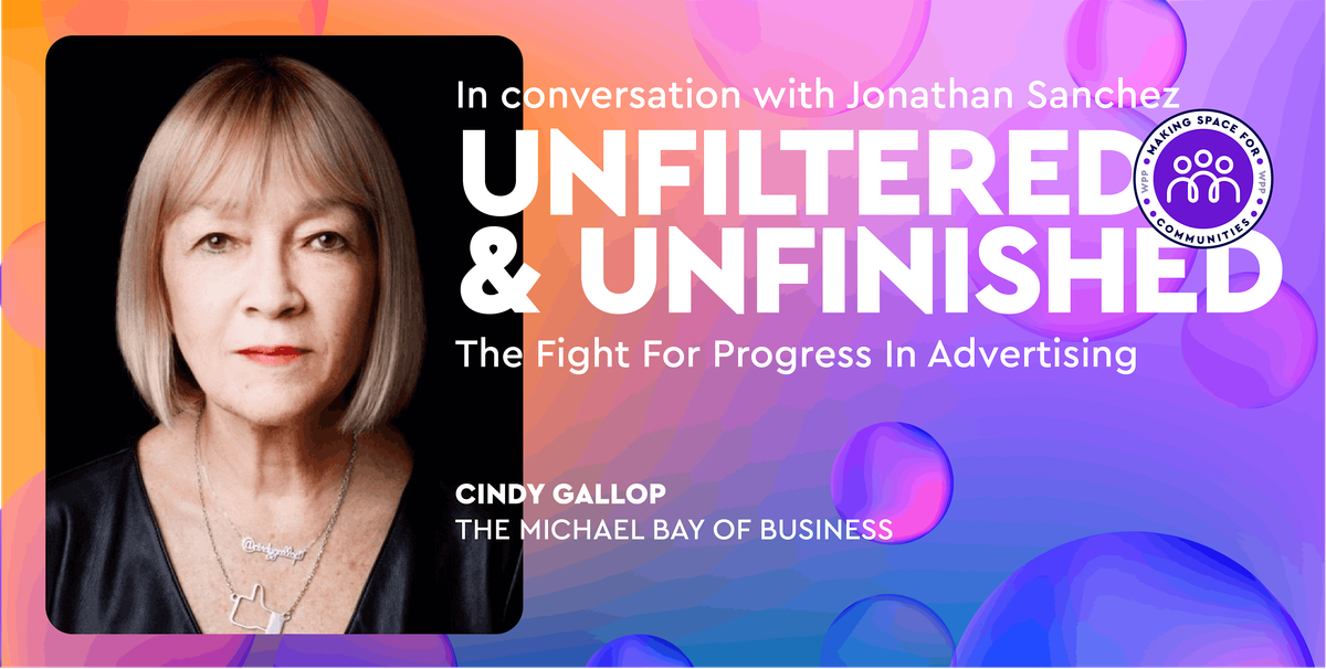 Unfiltered & Unfinished: Making Progress in Advertising